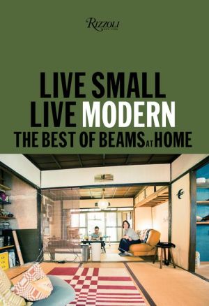 Book Live Small/Live Modern: The Best of Beams at Home