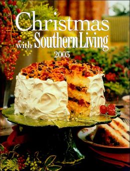 Christmas with Southern Living 2003 Rebecca Brennan and Julie Fisher Gunter
