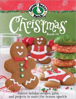 Gooseberry Patch Christmas Book 14: Festive holiday recipes, gifts and projects to make the season sparkle Gooseberry Patch