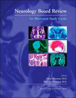 Neurology Board Review: An Illustrated Study Guide Nima Mowzoon and Kelly D. Flemming