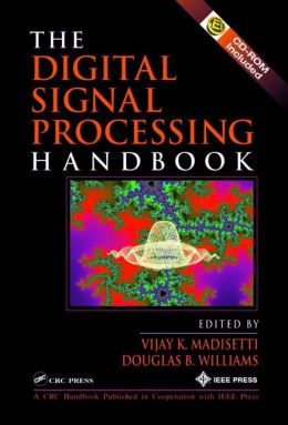 Digital Signal Processing Handbook Vijay Madisetti