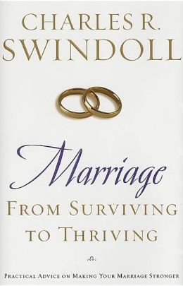 Marriage: From Surviving to Thriving: Practical Advice on Making Your Marriage Strong