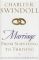 Marriage: From Surviving to Thriving: Practical Advice on Making Your Marriage Strong
