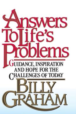 Answers to Life's Problems: Guidance, Inspiration, & Hope for the Challenges of Today