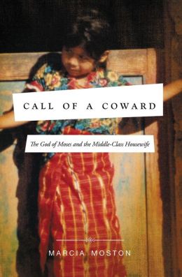 Call of A Coward: The God of Moses and the Middle-Class Housewife Marcia Moston