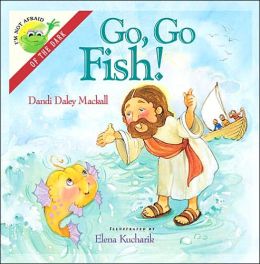 I'm Not Afraid Series: Go, Go, Fish! Dandi Daley Mackall and Elena Kucharik