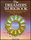 The Dreamer's Workbook: A Complete Guide To Interpreting And Understanding Dreams
