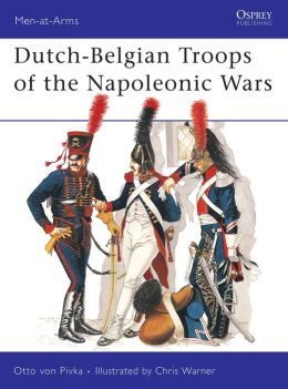Dutch-Belgian Troops Of Napoleonics War Chris Warner, Otto Pivka