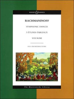 Symphonic Dances, 5 Etudes Tableaux, Vocalise: The Masterworks Library Sergei Rachmaninoff
