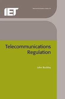 Telecommunications Regulation (IEE Telecommunications Series #50)