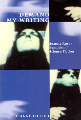 Demand My Writing: Joanna Russ, Feminism, Science Fiction