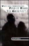 Why Do Christians Find it Hard to Grieve?