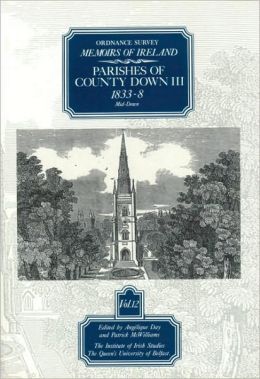 The Ordnance Survey Memoirs of Ireland: Down III: Mid-Down