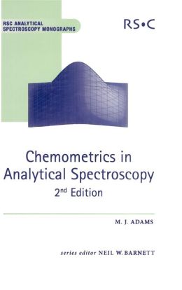 Chemometrics in Analytical Spectroscopy M. J. Adams