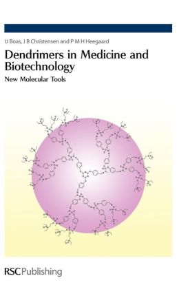 Dendrimers in Medicine and Biotechnology: New Molecular Tools J. B. Christensen, P. M. H. Heegaard, U. Boas
