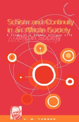 Schism and Continuity in an African Society: A Study of Ndembu Life