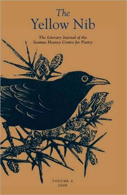 the Yellow Nib 4: The Literary Journal of the Seamus Heaney Centre for Poetry