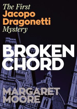 Broken Chord: The first Jacapo Dragonetti Mystery