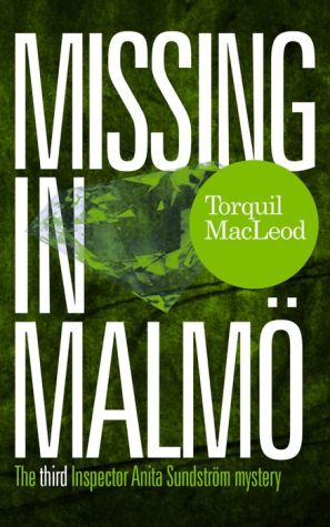 Missing in Malmo: The Third Inspector Anita Sundstrom Mystery