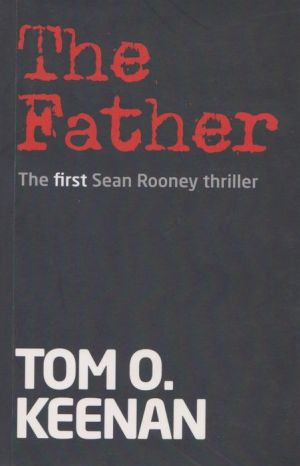The Father: The first Sean Rooney thriller