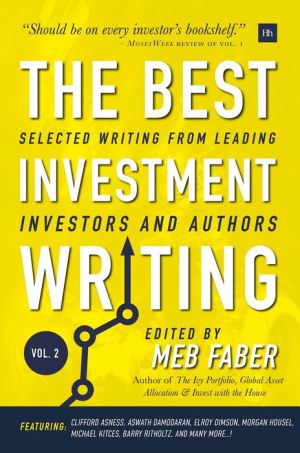 The Best Investment Writing - Volume 2: Selected writing from leading investors and authors