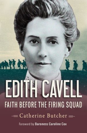 Edith Cavell: Faith before the firing squad