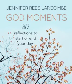 God Moments: 30 Reflections to Start or End Your Day