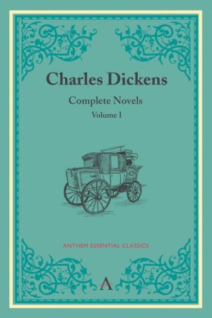 Charles Dickens: Complete Novels, Volume I