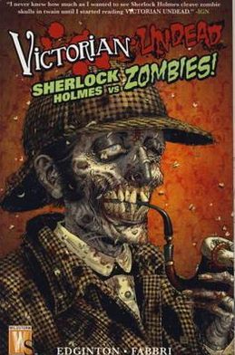 Sherlock Holmes Vs Zombies. Ian Edginton Ian Edginton