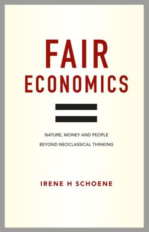 Fair Economics: Nature, money and people beyond neoclassical thinking