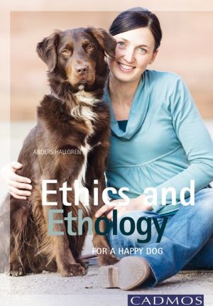 Ethics and Ethology: For a Happy Dog