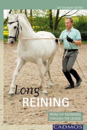 Long Reining: From the Beginning to the Levade