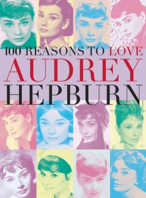 100 Reasons to Love Audrey Hepburn