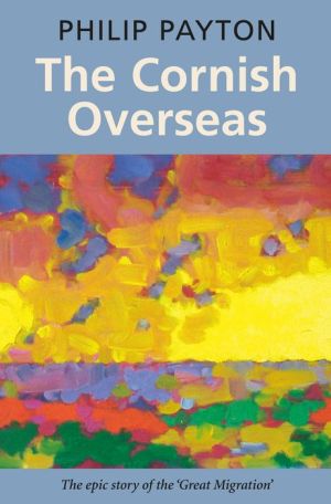 The Cornish Overseas: The Epic Story of the