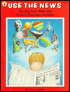 Use the News: Teaching Basic Skills with Creative Newspaper Activities