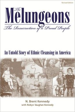The Melungeons: The Resurrection of a Proud People. An Untold Story of Ethnic Cleansing in America