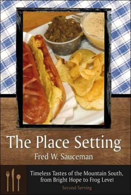 Place Setting: Timeless Tastes of the Mountain South, From Bright Hope to Frog Level: Second Serving