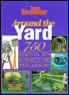 Around the Yard : 750 Essential Tips and Projects for Improving Your Landscape
