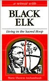 A Retreat With Black Elk: Living in the Sacred Hoop