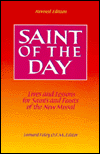 Saint of the Day; Lives and Lessons for Saints and Feasts of the New Missal