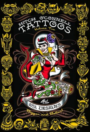 Mitch O'Connell Tattoos Volume Two: 251 designs, Bigger and Better!