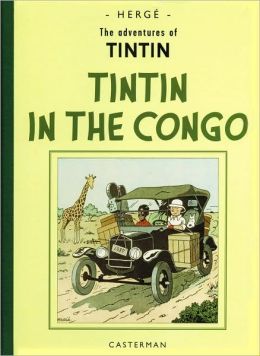 The Adventures of Tintin in the Congo: Reporter for Le Petit Vingtieme (Tintin Series)
