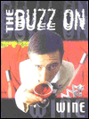 The Buzz on Wine