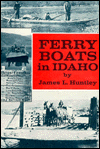 Ferryboats in Idaho James L. Huntley