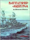 Battleship Arizona: An Illustrated History