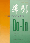 The Book of Do-In: Exercise for Physical and Spiritual Development