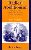 Radical Abolitionism: Anarchy and the Government of God in Antislavery Thought