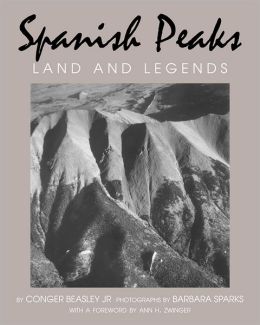 Spanish Peaks: Land And Legends Conger and Jr. Beasley