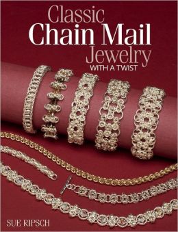 Classic Chain Mail Jewelry with a Twist Sue Ripsch