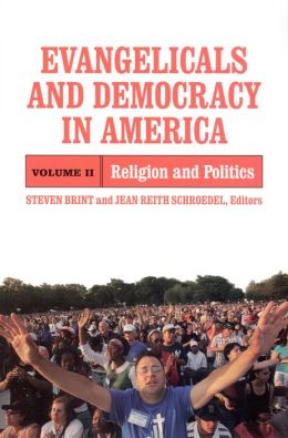 Evangelicals and Democracy in America, Volume 2: Religion and Politics
